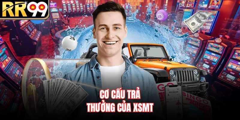 Cơ cấu trả thưởng của XSMT
