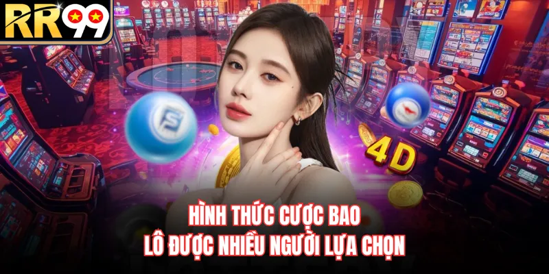 Hình thức cược bao lô được nhiều người lựa chọn