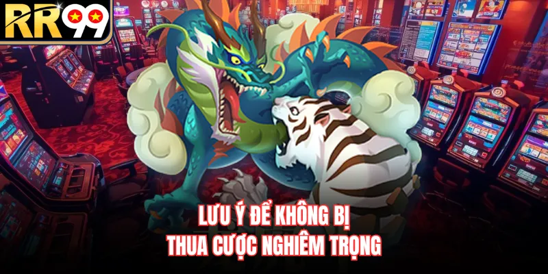 Lưu ý để không bị thua cược nghiêm trọng