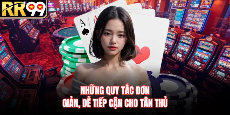 Những quy tắc đơn giản, dễ tiếp cận cho tân thủ 