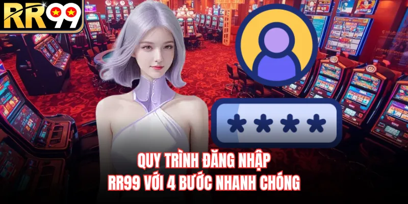 Quy trình đăng nhập RR99 với 4 bước nhanh chóng